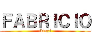 ＦＡＢＲＩＣＩＯ (finozzi)
