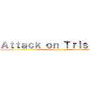 Ａｔｔａｃｋ ｏｎ Ｔｒｉｓｔａｎ (attack on titan)