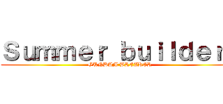 Ｓｕｍｍｅｒ ｂｕｉｌｄｅｒｓ (GUNDAM BREAKER)