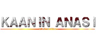 ＫＡＡＮＩＮ ＡＮＡＳＩ (attack on titan)