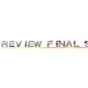 ＲＥＶＩＥＷ ＦＩＮＡＬ ＳＥＡＳＯＮ (Mang' Anime)