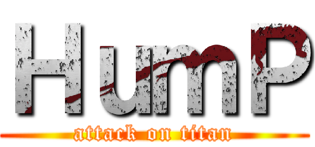 ＨｕｍＰ (attack on titan)
