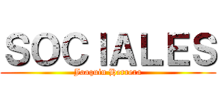 ＳＯＣＩＡＬＥＳ (Joaquin Herrera)