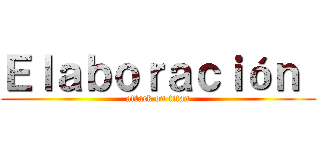 Ｅｌａｂｏｒａｃｉóｎ  (attack on titan)