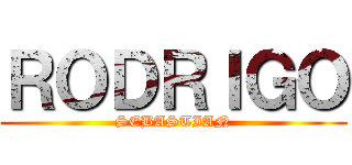 ＲＯＤＲＩＧＯ (SEBASTIAN)