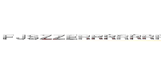 ＦＪＳＺＺＥＲＲＲＲＲＲＲＲＲＲＲＲＲＲＲＲＲＲＲＲＲＲＲＲＲＲＲＲＲＲＲＲＲＲ ()