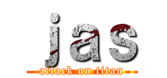 ｊａｓ (attack on titan)