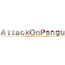 ＡｔｔａｃｋＯｎＰｅｎｇｕｉｎ (una storia vera)