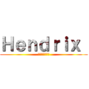 Ｈｅｎｄｒｉｘ  (ヘンドリックス)