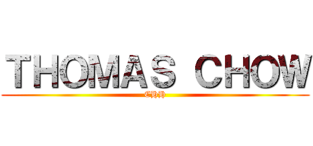 ＴＨＯＭＡＳ ＣＨＯＷ (CHH)