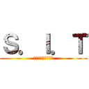Ｓ．Ｉ．Ｔ (戦え!自由のために)
