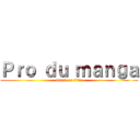 Ｐｒｏ ｄｕ ｍａｎｇａ (attack on titan)