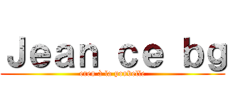 Ｊｅａｎ ｃｅ ｂｇ (eren à la poubelle)
