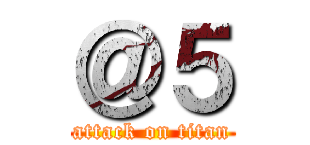 ＠５ (attack on titan)