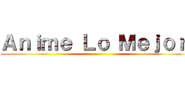 Ａｎｉｍｅ Ｌｏ Ｍｅｊｏｒ  ()
