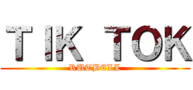 ＴＩＫ ＴＯＫ (RUTBELL)