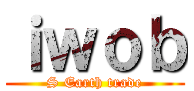 ｉｗｏｂ (S Earth trade)