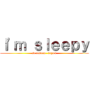 Ｉ'ｍ ｓｌｅｅｐｙ (sorosoro  neyou)