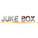 ＪＵＫＥ ＢＯＸ  (KANJANI∞)