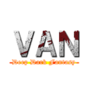 ＶＡＮ (Deep Dark Fantasy)