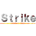 Ｓｔｒｉｋｅ (attack on titan)