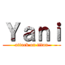 Ｙａｎｉ (attack on titan)