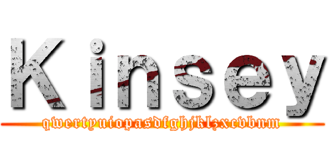 Ｋｉｎｓｅｙ (qwertyuiopasdfghjklzxcvbnm)