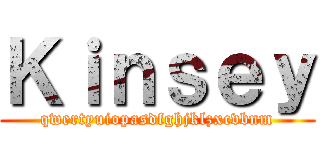 Ｋｉｎｓｅｙ (qwertyuiopasdfghjklzxcvbnm)