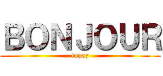 ＢＯＮＪＯＵＲ (topaz)