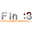 Ｆｉｎ ：３ (LA madre teresa de calcuta)