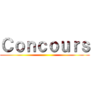 Ｃｏｎｃｏｕｒｓ ()