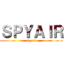 ＳＰＹＡＩＲ (spyair)