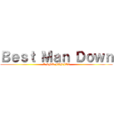 Ｂｅｓｔ Ｍａｎ Ｄｏｗｎ (A SNK FANFIC)