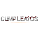 ＣＵＭＰＬＥＡÑＯＳ (..................................)