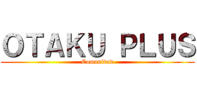 ＯＴＡＫＵ ＰＬＵＳ (Comunidad)