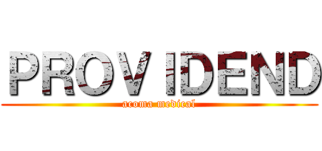 ＰＲＯＶＩＤＥＮＤ (acoma medical)