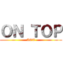 ＯＮ ＴＯＰ (AOT)