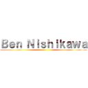 Ｂｅｎ Ｎｉｓｈｉｋａｗａ ()