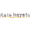 Ｋａｔｅ Ｈａｙａｔｏ ()