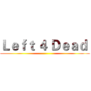 Ｌｅｆｔ ４ Ｄｅａｄ  ()