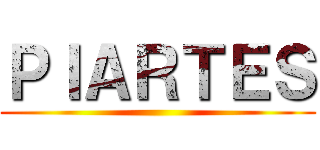 ＰＩＡＲＴＥＳ ()