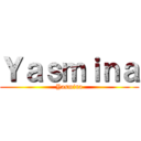 Ｙａｓｍｉｎａ (Yasmina)