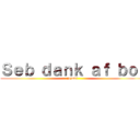 Ｓｅｂ ｄａｎｋ ａｆ ｂｏｉ (jojomi)