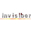 Ｉｎｖｉｓｉｂｅｒ (無形)