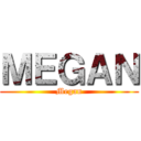 ＭＥＧＡＮ (Megan)