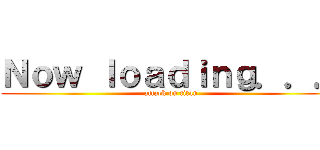 Ｎｏｗ ｌｏａｄｉｎｇ．．． (attack on titan)