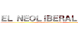 ＥＬ ＮＥＯＬＩＢＥＲＡＬＩＳＭＯ (Int. a las ciencias sociales)