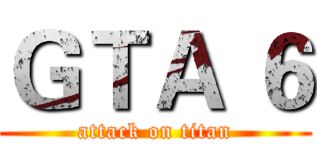 ＧＴＡ ６ (attack on titan)