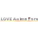 ＬＯＶＥ Ａｎｉｍｅ Ｆｏｒｅｖｅｒ (attack on titan)