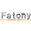 Ｆａｔｏｎｙ (Ahmad Dwi Fatony)